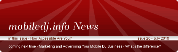 Mobile DJ info - Newsletter 20 - July 2010 - How Accessible are You?
